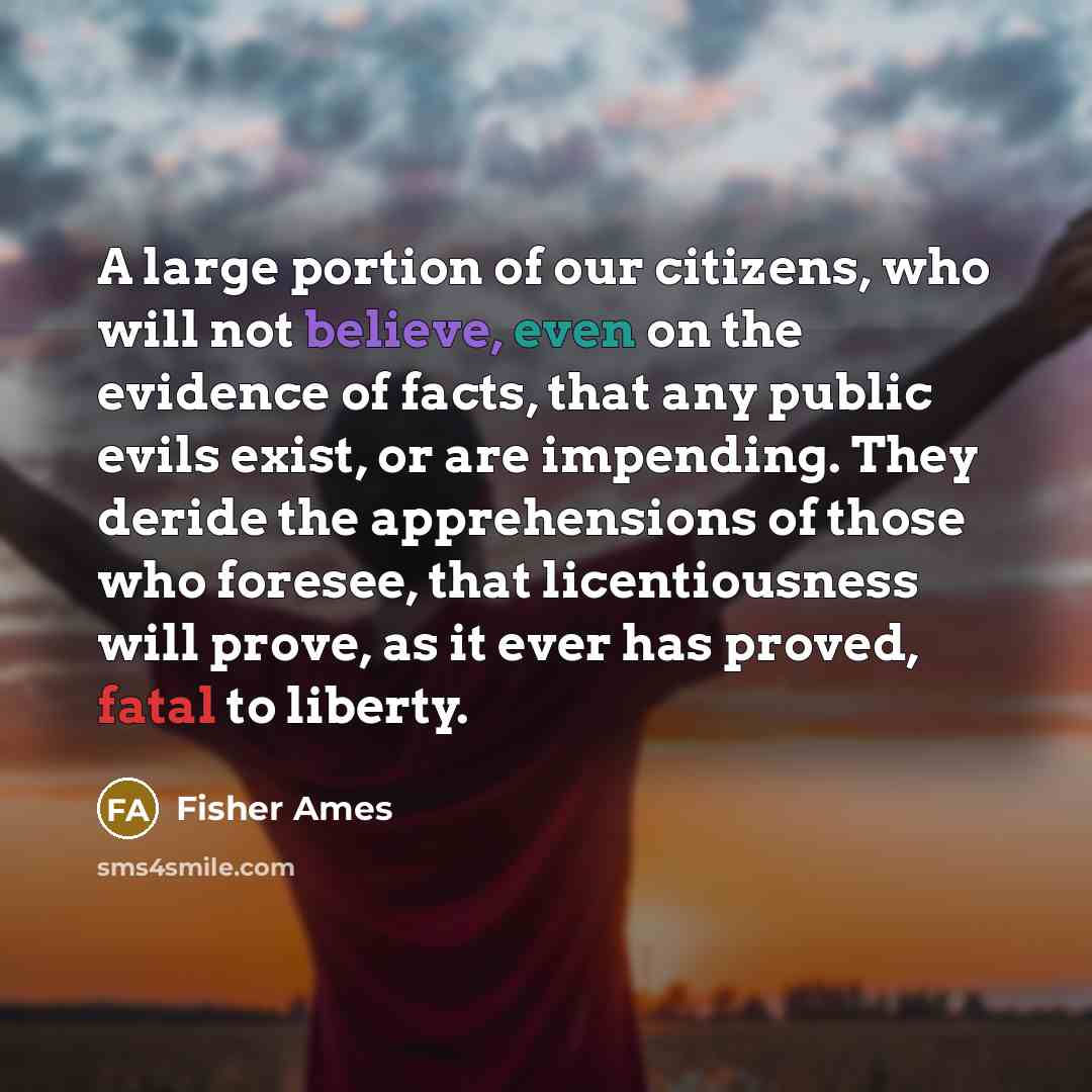 “A large portion of our citizens, who will not believe,…” quote by Fisher Ames