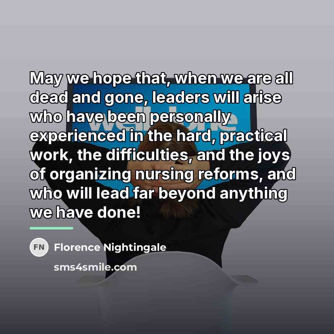 “May we hope that, when we are all dead and…” quote by Florence Nightingale