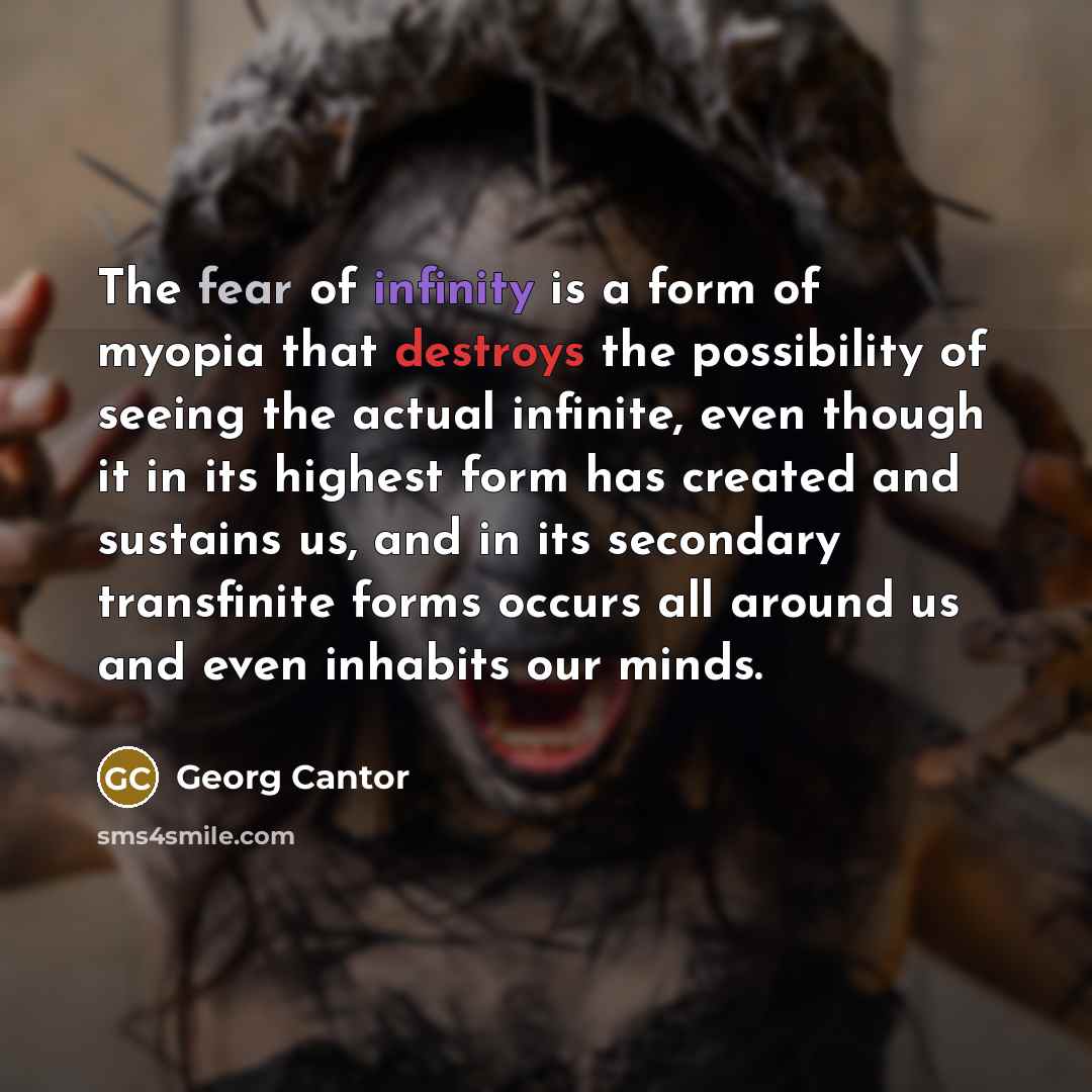 “The fear of infinity is a form of myopia that…” quote by Georg Cantor