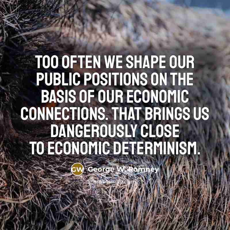 “Too often we shape our public positions on the basis…” quote by George W. Romney