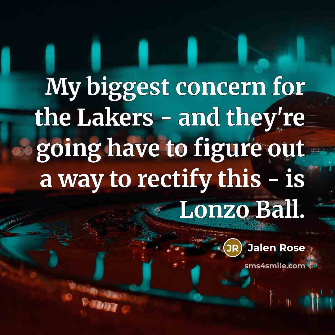 “My biggest concern for the Lakers - and they're going…” quote by Jalen Rose
