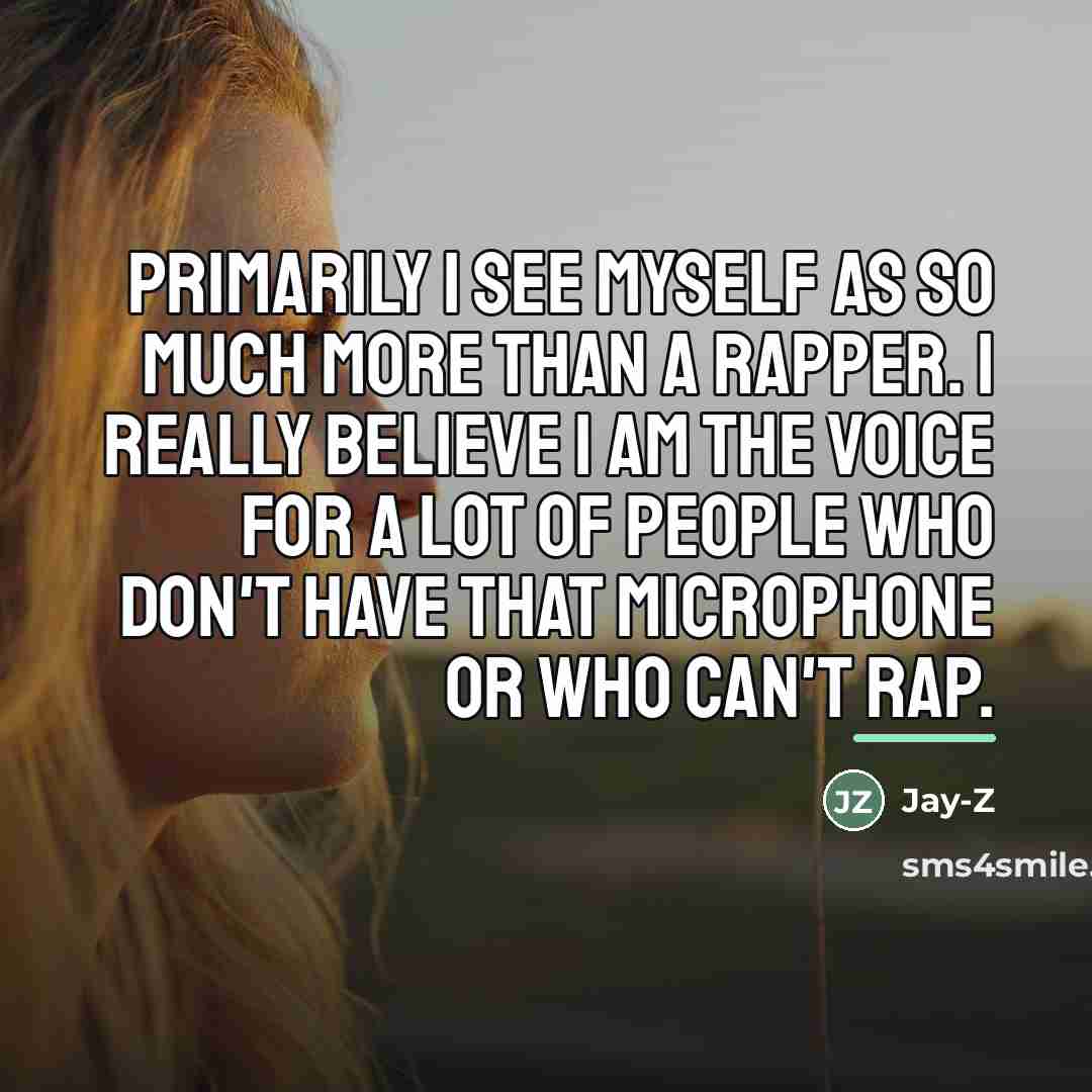 “Primarily I see myself as so much more than a…” quote by Jay-Z