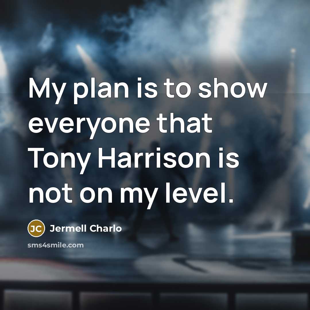 “My plan is to show everyone that Tony Harrison is…” quote by Jermell Charlo