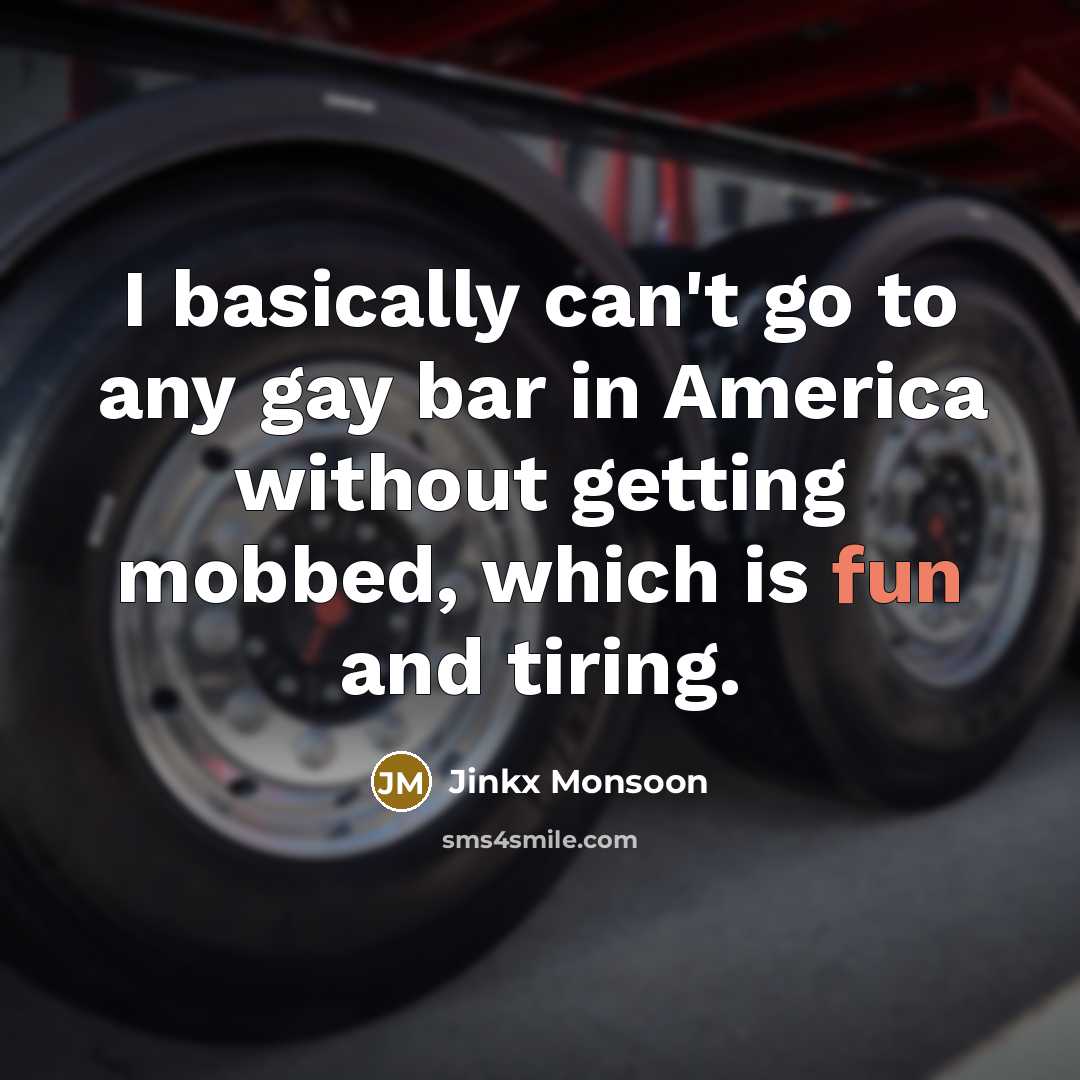 “I basically can't go to any gay bar in America…” quote by Jinkx Monsoon