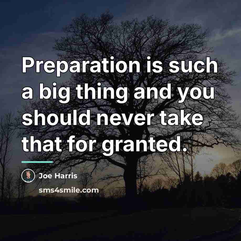 “Preparation is such a big thing and you should never…” quote by Joe Harris