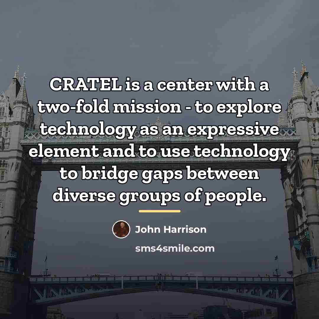 “CRATEL is a center with a two-fold mission - to…” quote by John Harrison