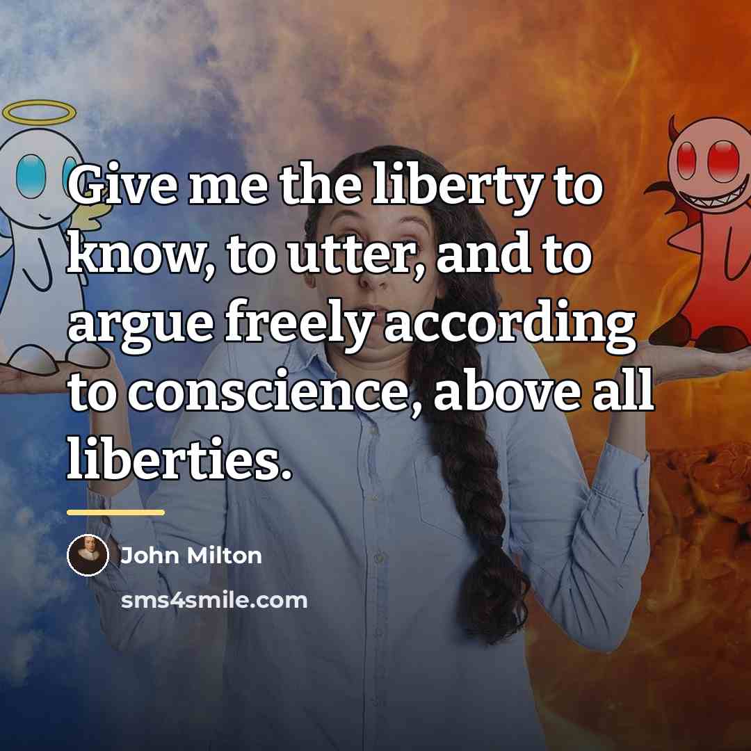 “Give me the liberty to know, to utter, and to…” quote by John Milton