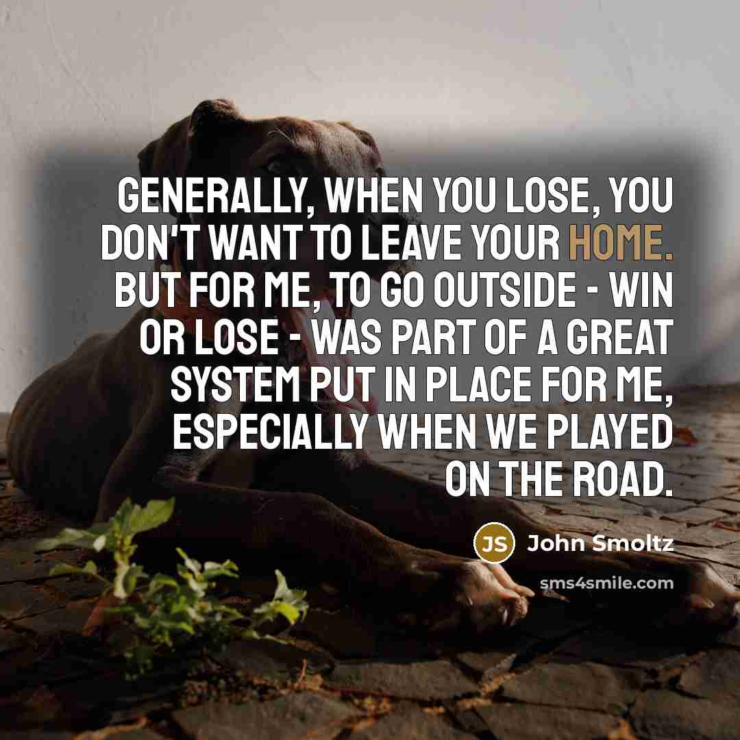 “Generally, when you lose, you don't want to leave your…” quote by John Smoltz
