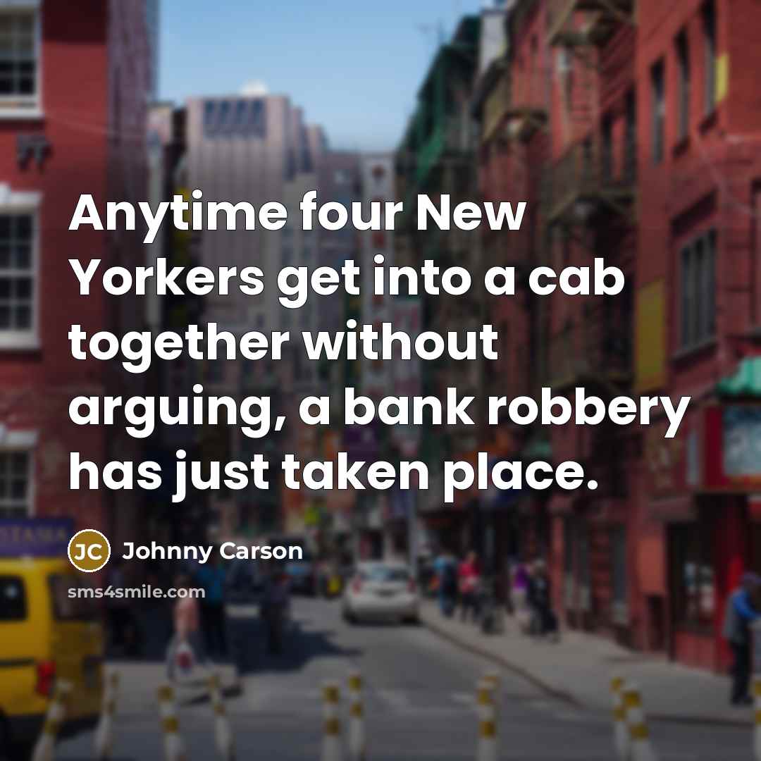 “Anytime four New Yorkers get into a cab together without…” quote by Johnny Carson
