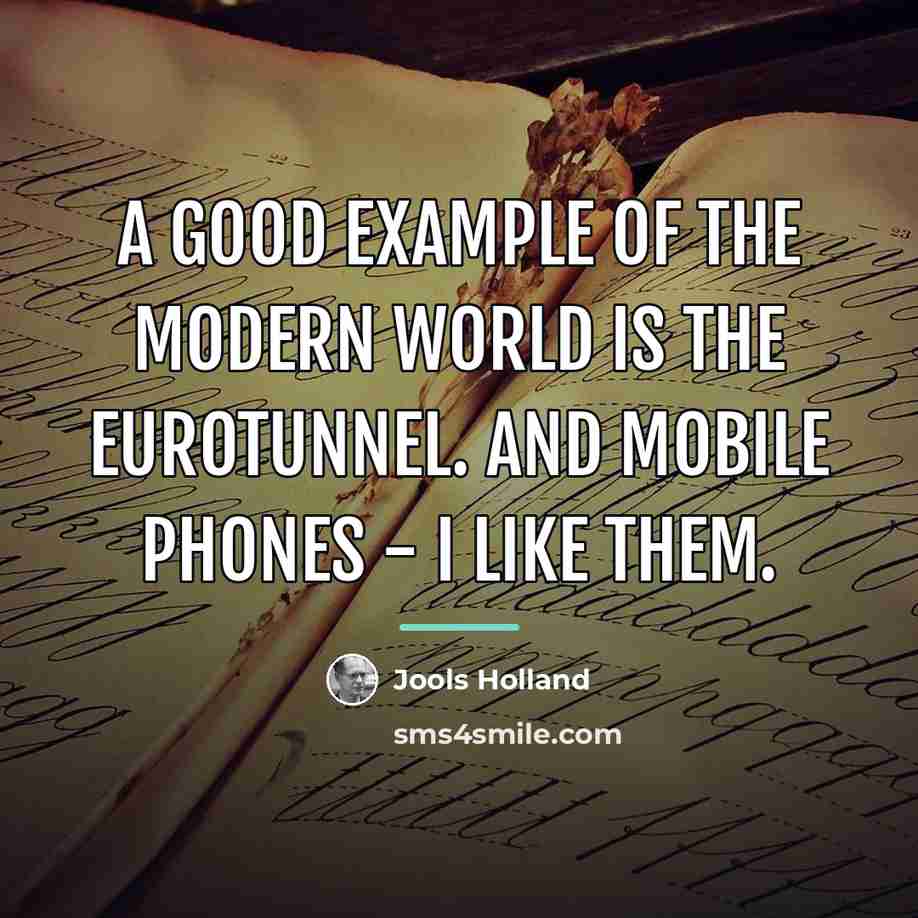 “A good example of the modern world is the Eurotunnel.…” quote by Jools Holland