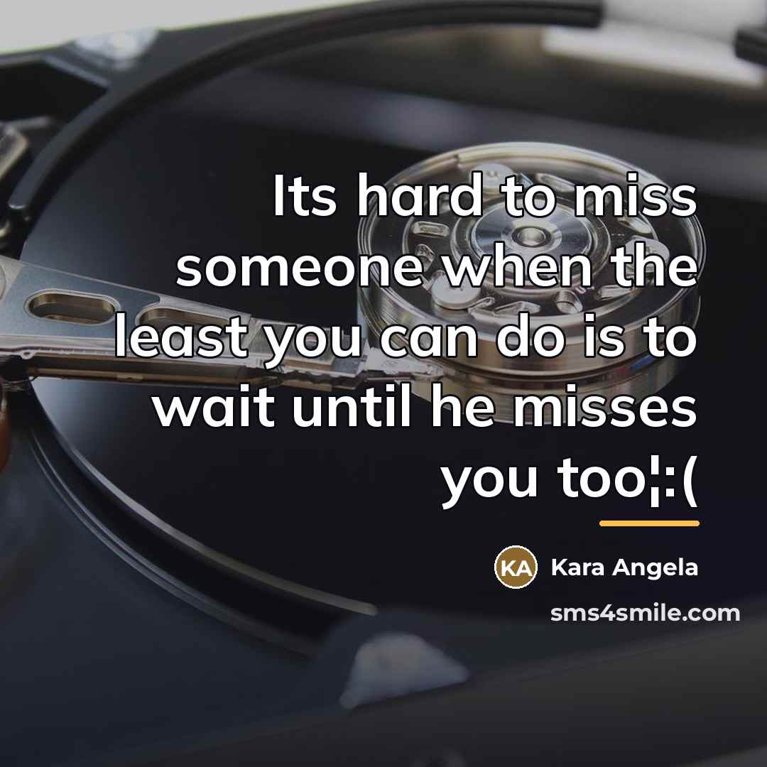 “Its hard to miss someone when the least you can…” quote by Kara Angela