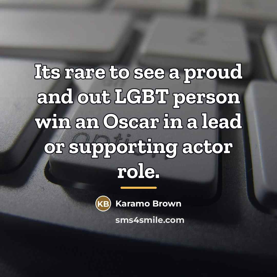 “Its rare to see a proud and out LGBT person…” quote by Karamo Brown