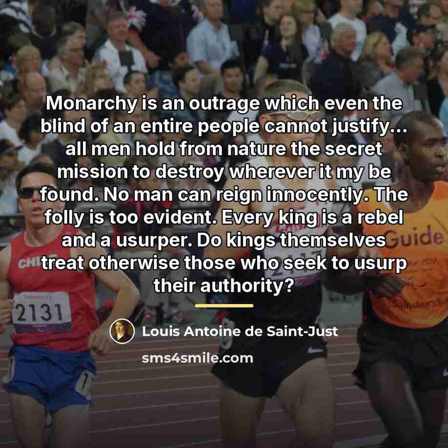 “Monarchy is an outrage which even the blind of an…” quote by Louis Antoine de Saint-Just
