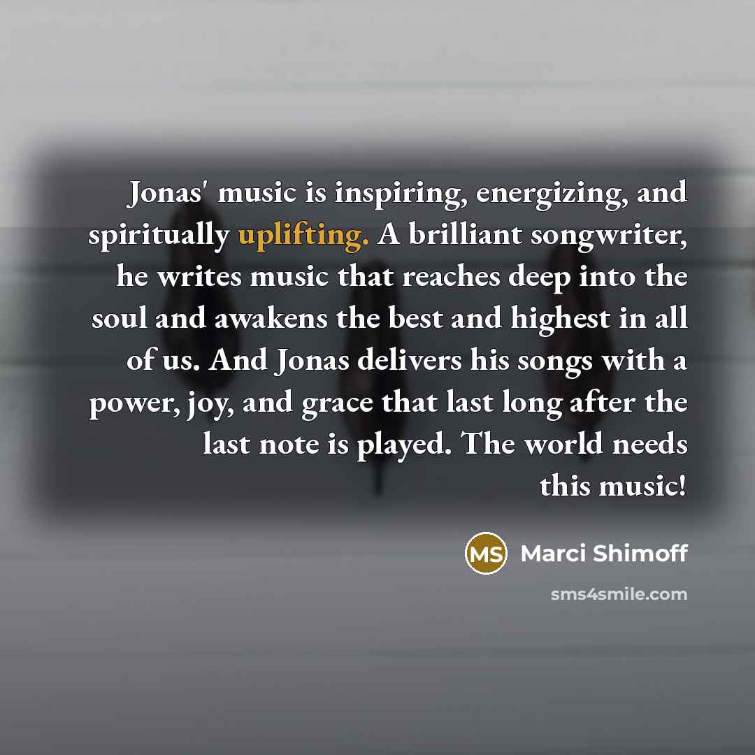 “Jonas' music is inspiring, energizing, and spiritually uplifting. A brilliant…” quote by Marci Shimoff