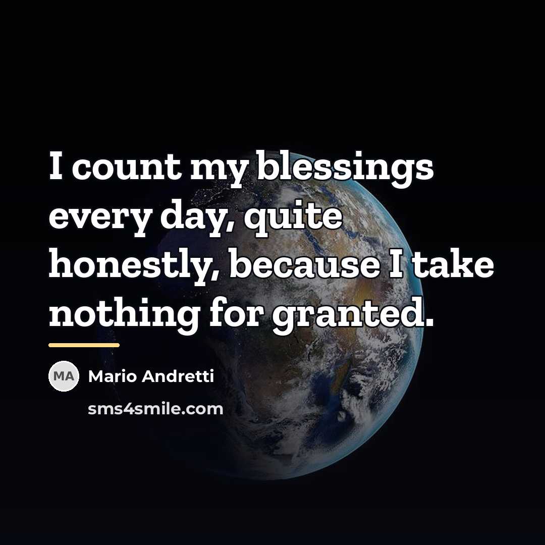 “I count my blessings every day, quite honestly, because I…” quote by Mario Andretti