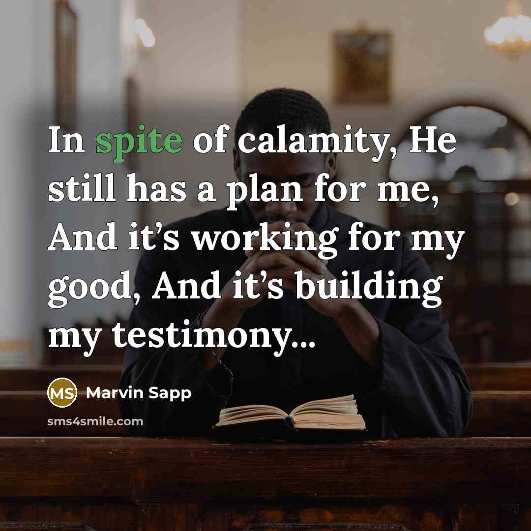 “In spite of calamity, He still has a plan for…” quote by Marvin Sapp