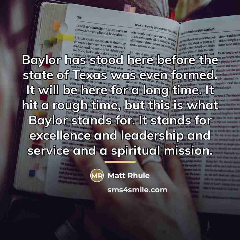 “Baylor has stood here before the state of Texas was…” quote by Matt Rhule