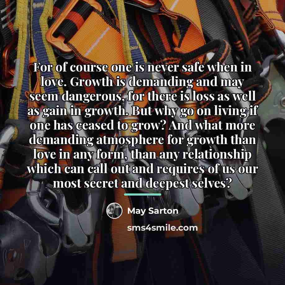 “For of course one is never safe when in love.…” quote by May Sarton