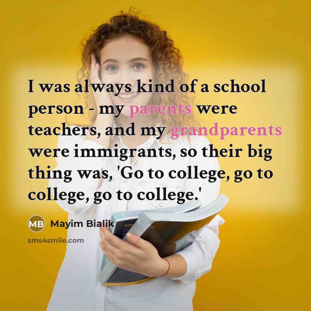 “I was always kind of a school person - my…” quote by Mayim Bialik