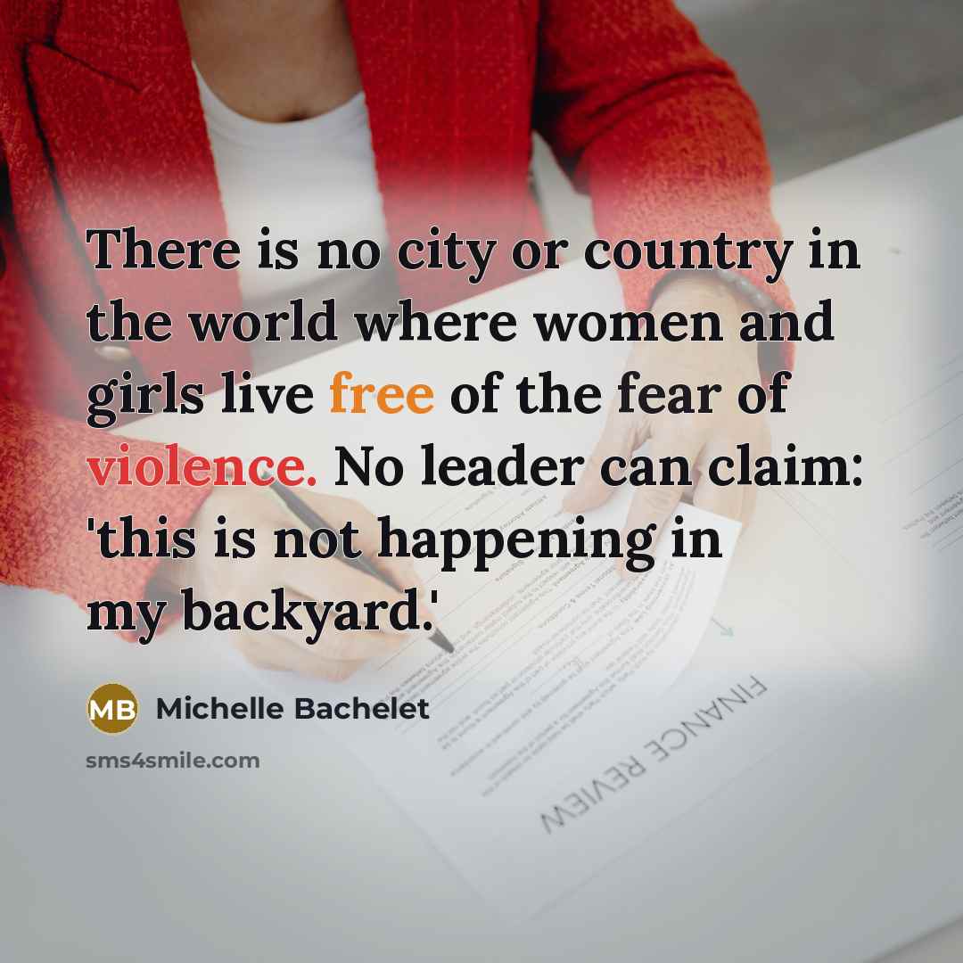 “There is no city or country in the world where…” quote by Michelle Bachelet