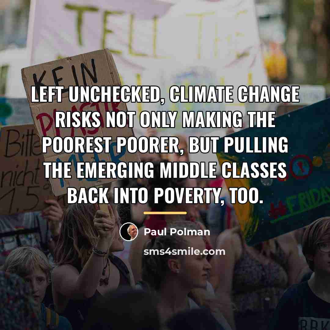 “Left unchecked, climate change risks not only making the poorest…” quote by Paul Polman
