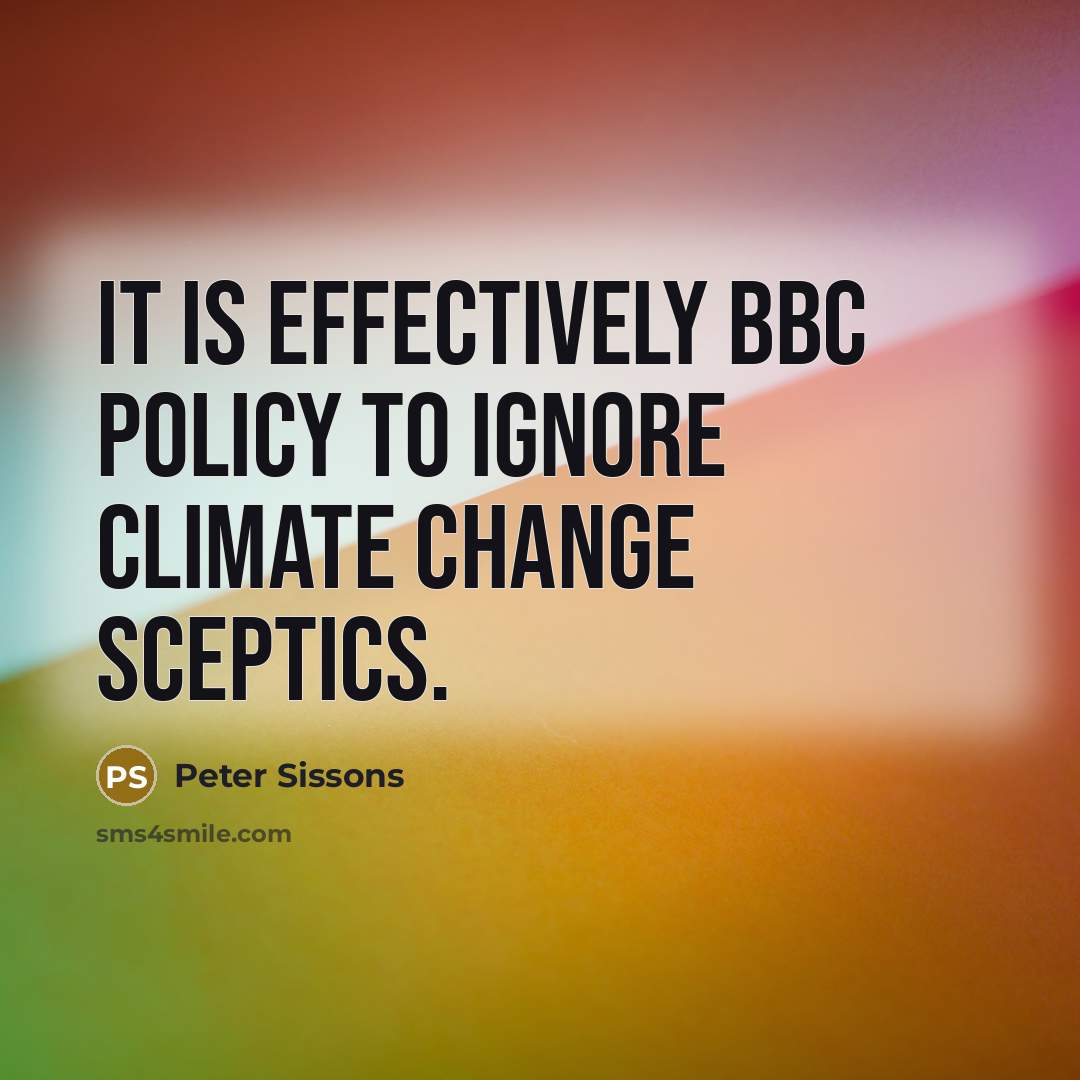 “It is effectively BBC policy to ignore climate change sceptics.” quote by Peter Sissons