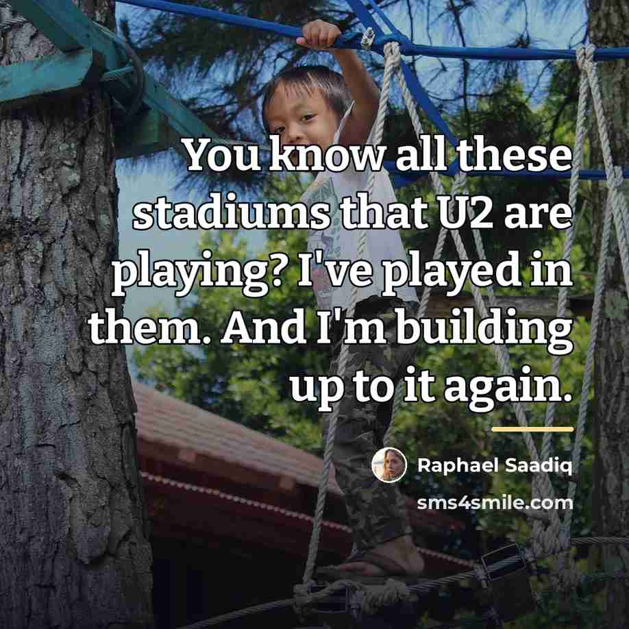 “You know all these stadiums that U2 are playing? I've…” quote by Raphael Saadiq