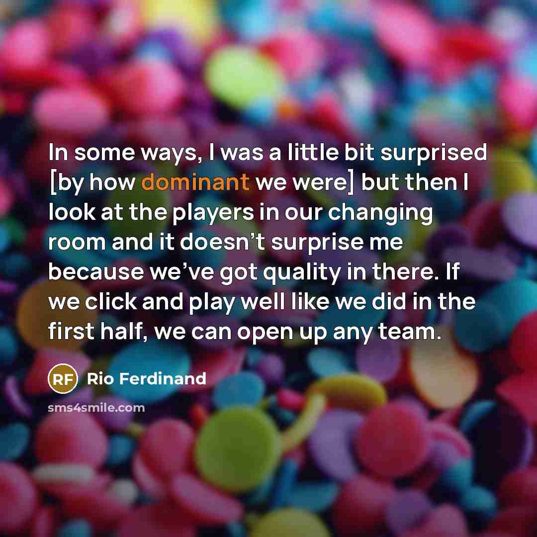 “In some ways, I was a little bit surprised [by…” quote by Rio Ferdinand