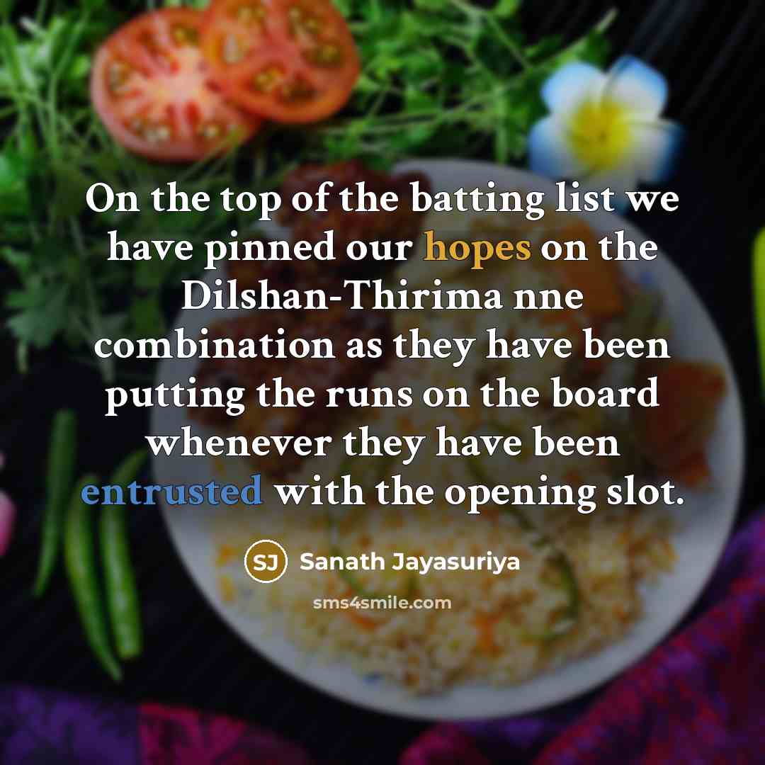 “On the top of the batting list we have pinned…” quote by Sanath Jayasuriya