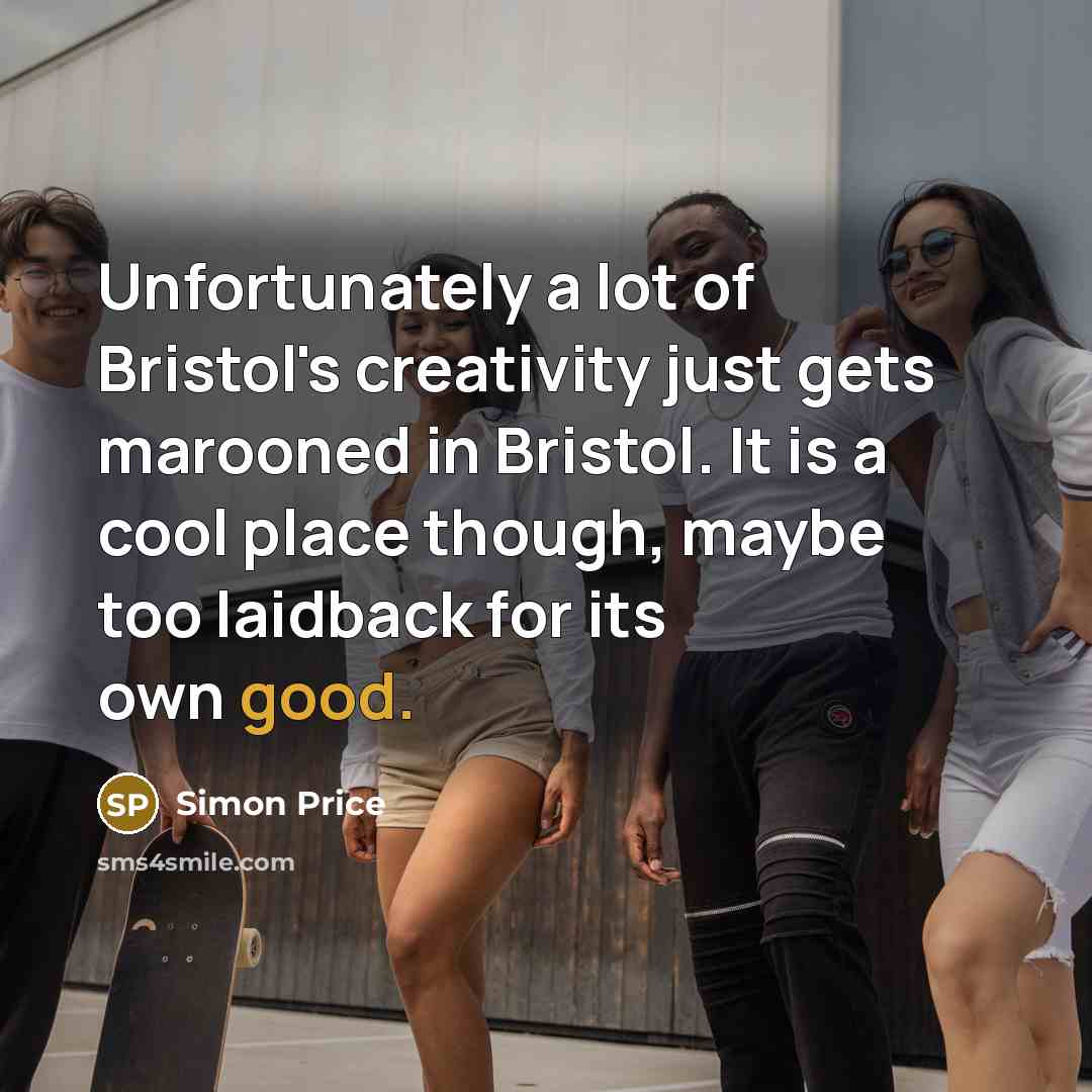 “Unfortunately a lot of Bristol's creativity just gets marooned in…” quote by Simon Price
