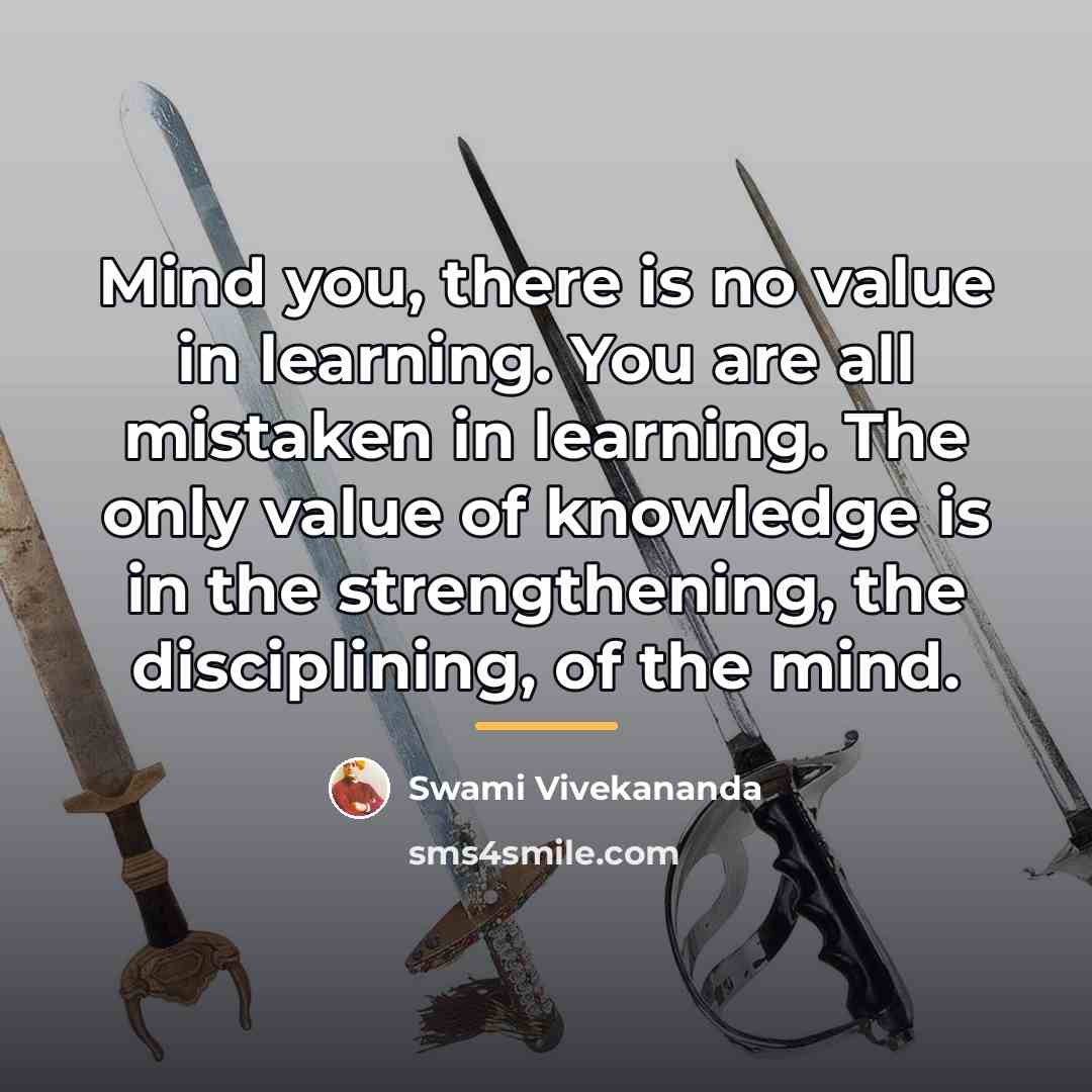 “Mind you, there is no value in learning. You are…” quote by Swami Vivekananda