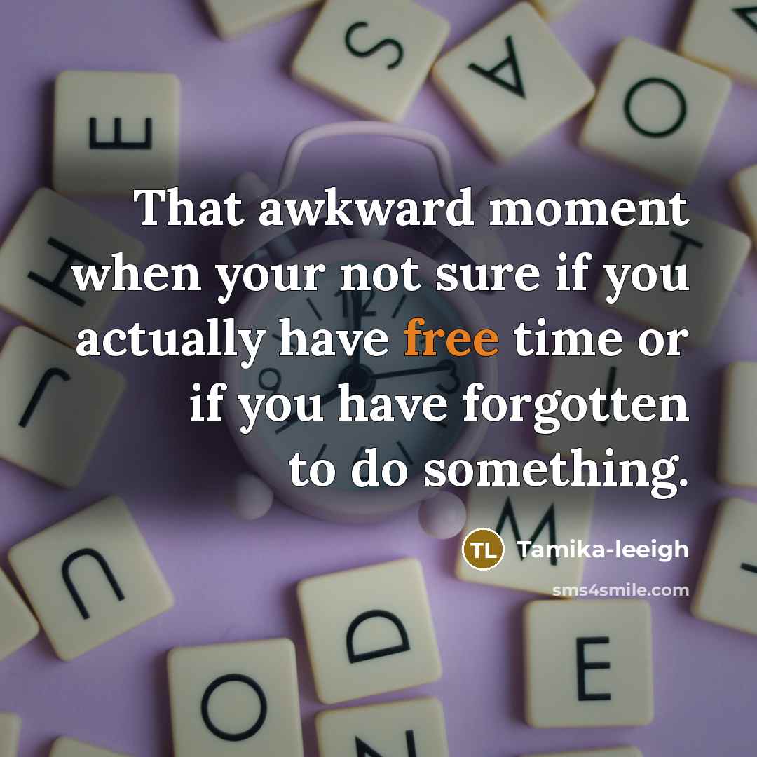 “That awkward moment when your not sure if you actually…” quote by Tamika-leeigh