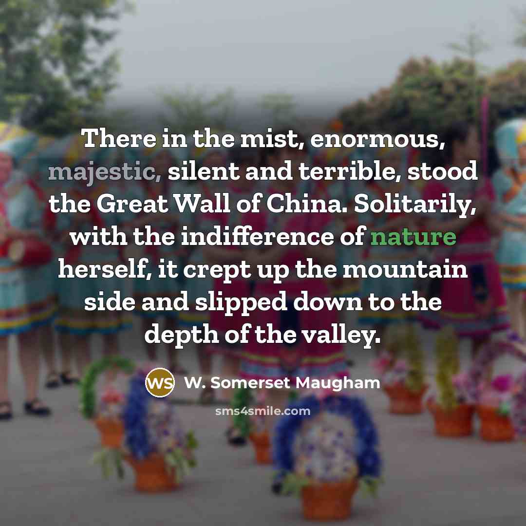 “There in the mist, enormous, majestic, silent and terrible, stood…” quote by W. Somerset Maugham