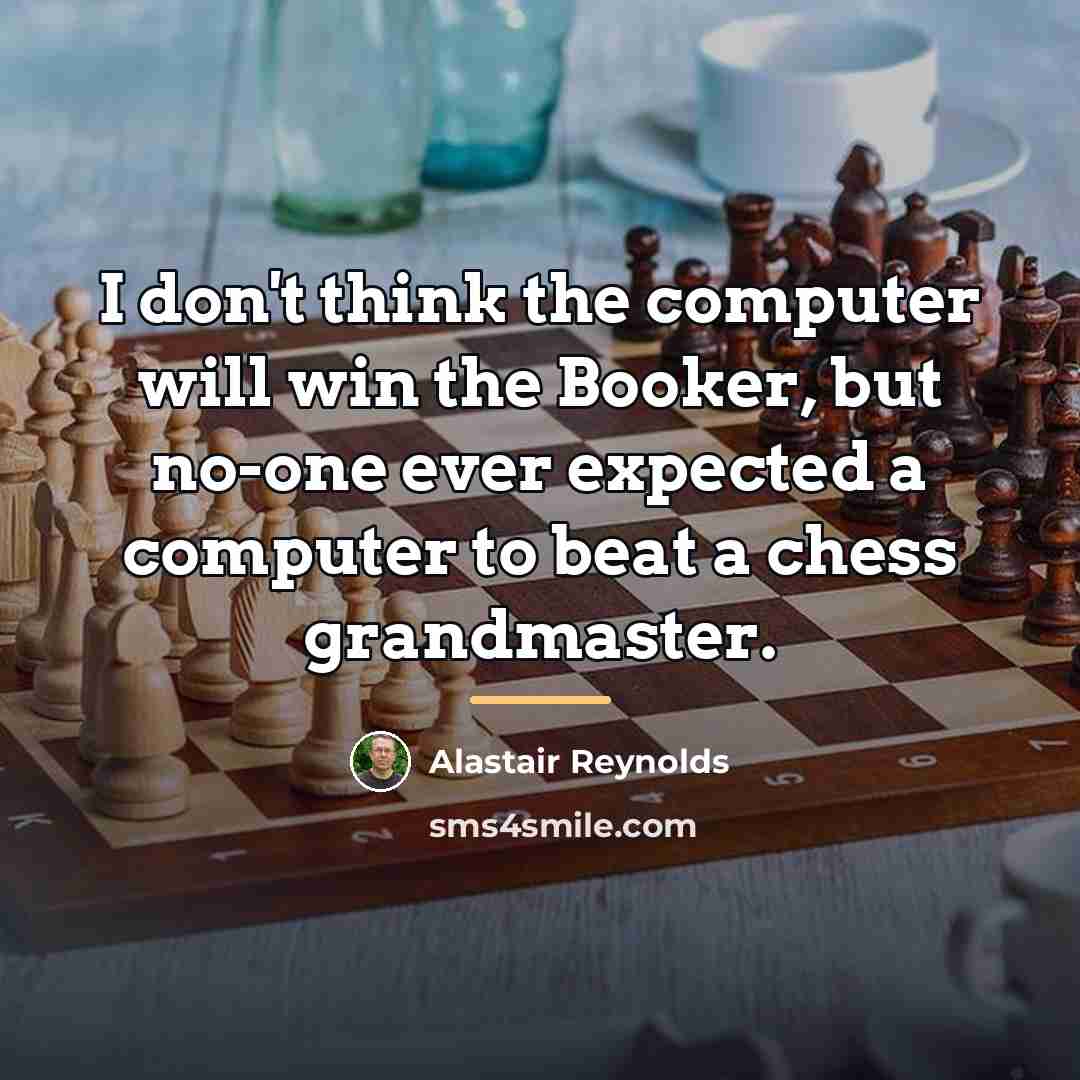 “I don't think the computer will win the Booker, but…” quote by Alastair Reynolds