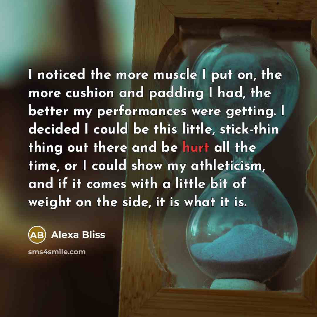 “I noticed the more muscle I put on, the more…” quote by Alexa Bliss
