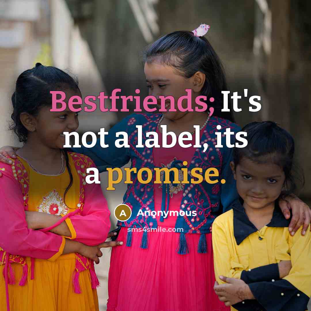 “Bestfriends; It's not a label, its a promise.” quote by Anonymous