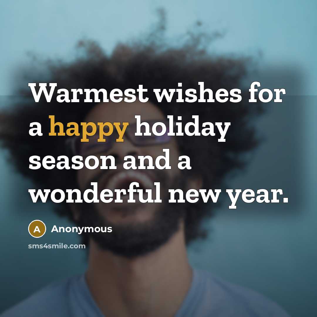 “Warmest wishes for a happy holiday season and a wonderful…” quote by Anonymous