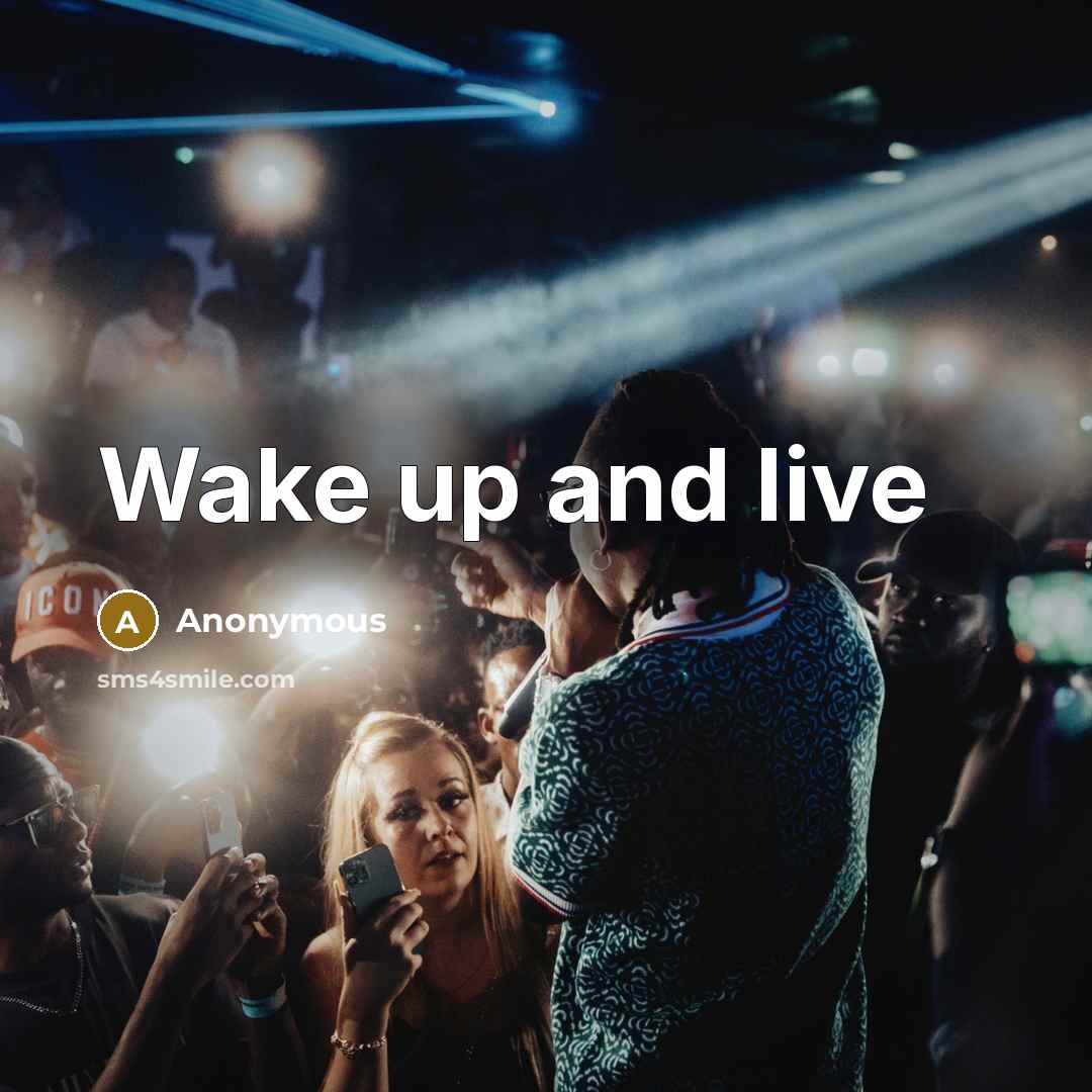 “Wake up and live” quote by Anonymous
