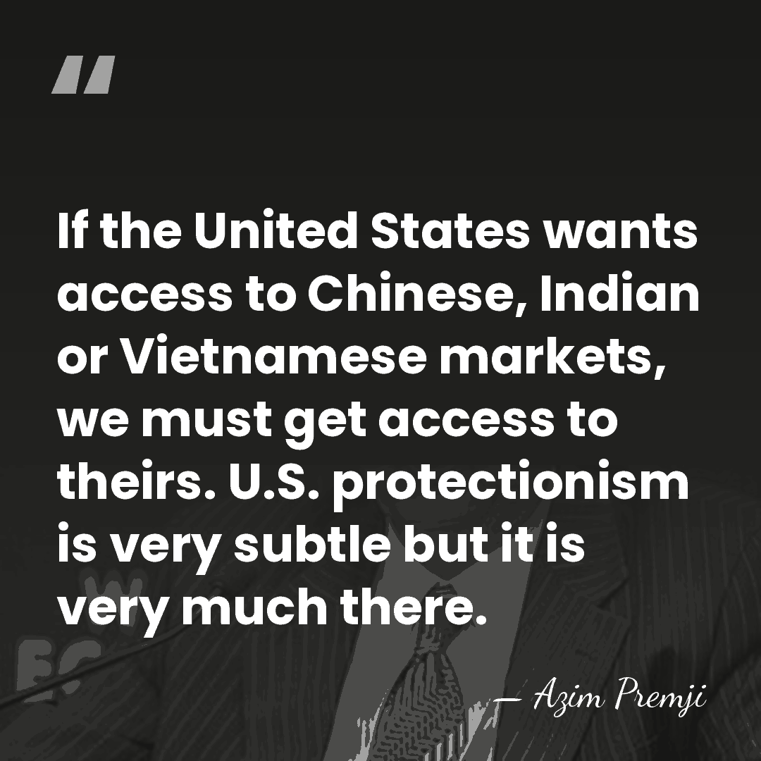 If the United States wants access to Chinese, Indian or Vietnamese markets,&hellip; - Azim Premji