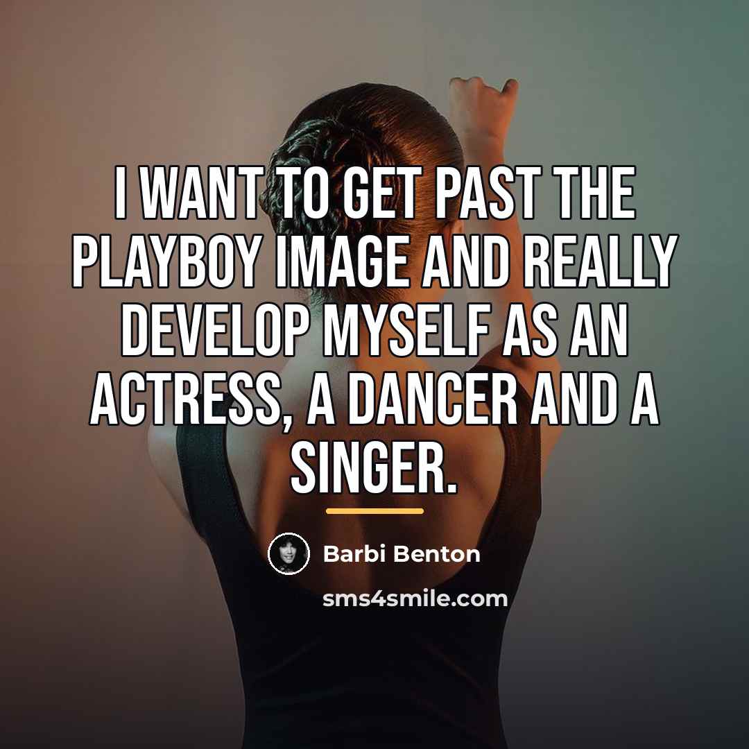 “I want to get past the Playboy image and really…” quote by Barbi Benton