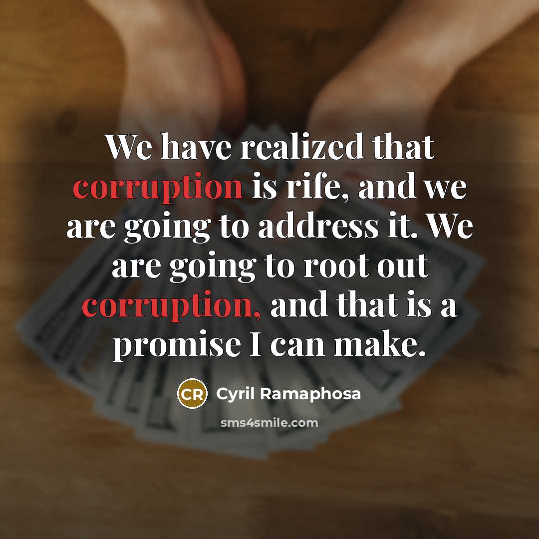 “We have realized that corruption is rife, and we are…” quote by Cyril Ramaphosa