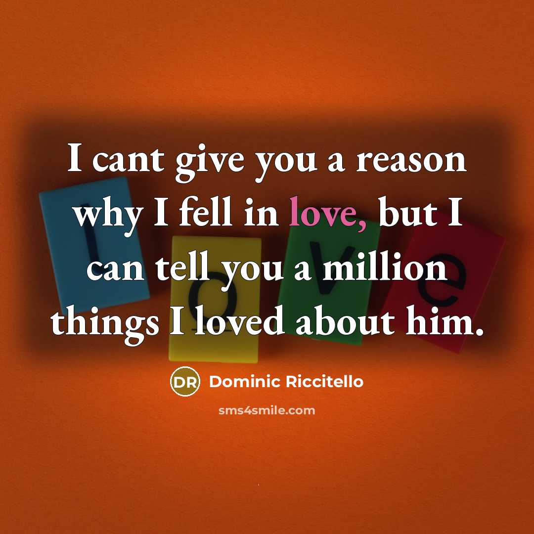 “I cant give you a reason why I fell in…” quote by Dominic Riccitello