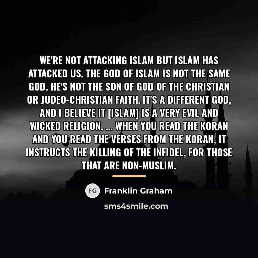 “We're not attacking Islam but Islam has attacked us. The…” quote by Franklin Graham