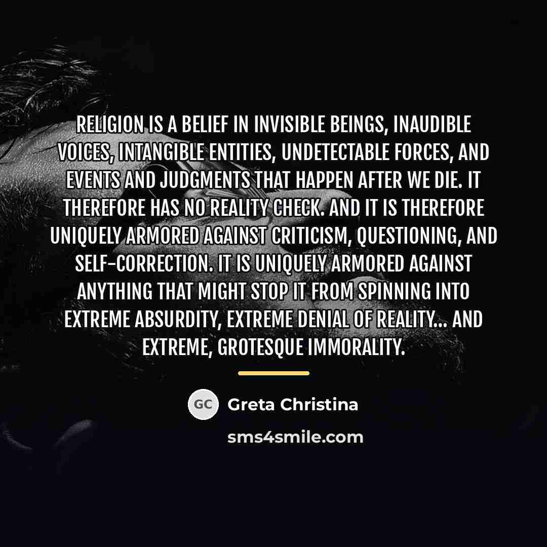 “Religion is a belief in invisible beings, inaudible voices, intangible…” quote by Greta Christina