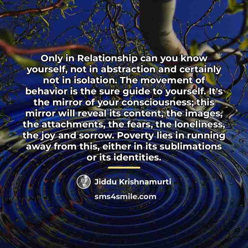 “Only in Relationship can you know yourself, not in abstraction…” quote by Jiddu Krishnamurti