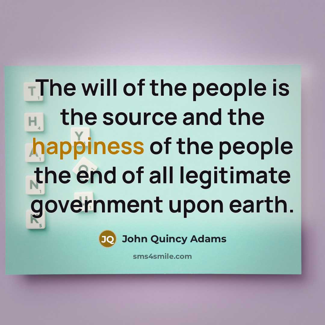 “The will of the people is the source and the…” quote by John Quincy Adams
