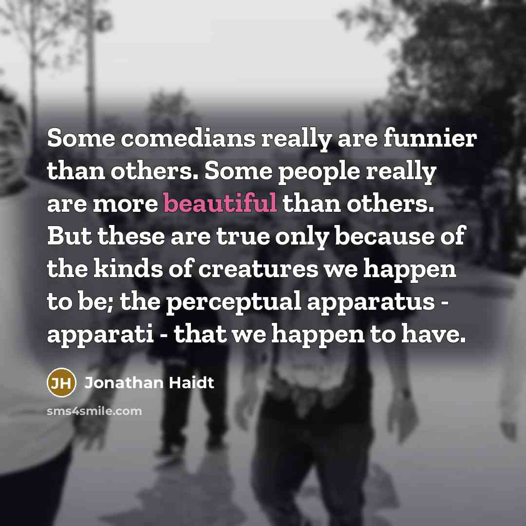 “Some comedians really are funnier than others. Some people really…” quote by Jonathan Haidt
