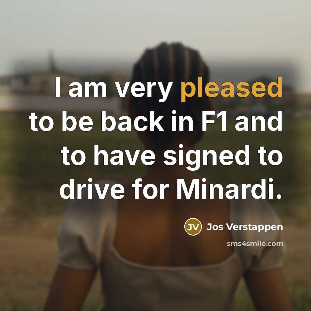 “I am very pleased to be back in F1 and…” quote by Jos Verstappen