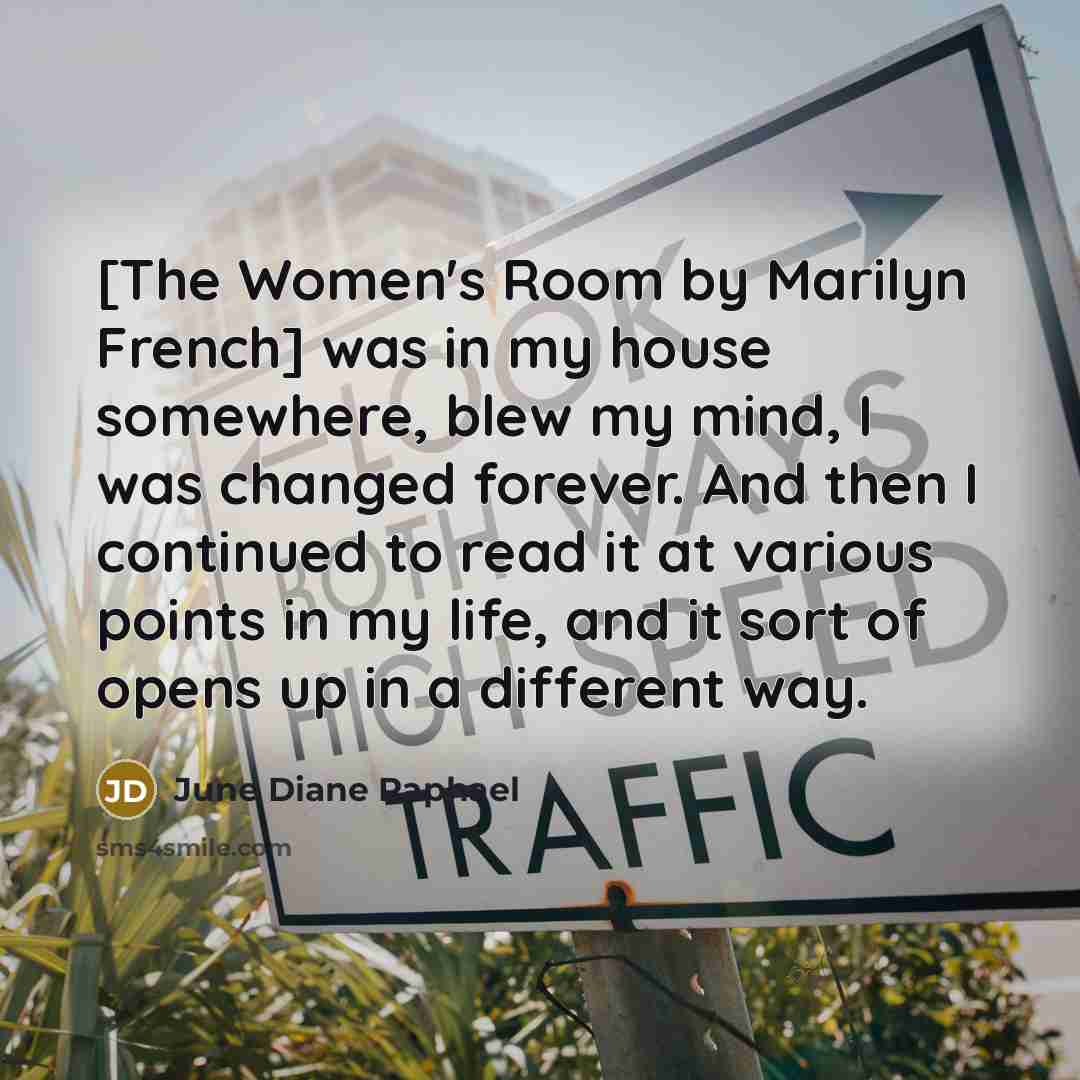 “[The Women's Room by Marilyn French] was in my house…” quote by June Diane Raphael