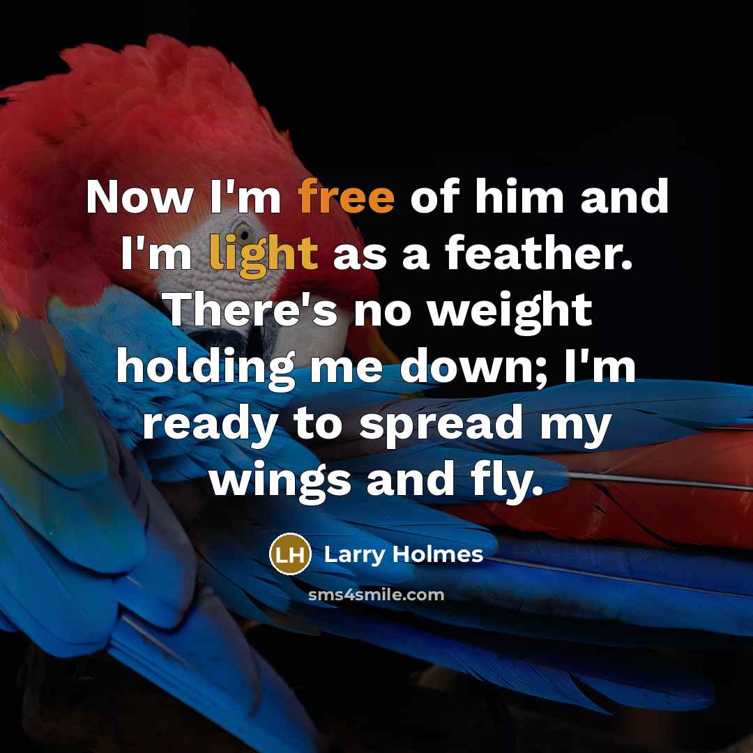 “Now I'm free of him and I'm light as a…” quote by Larry Holmes
